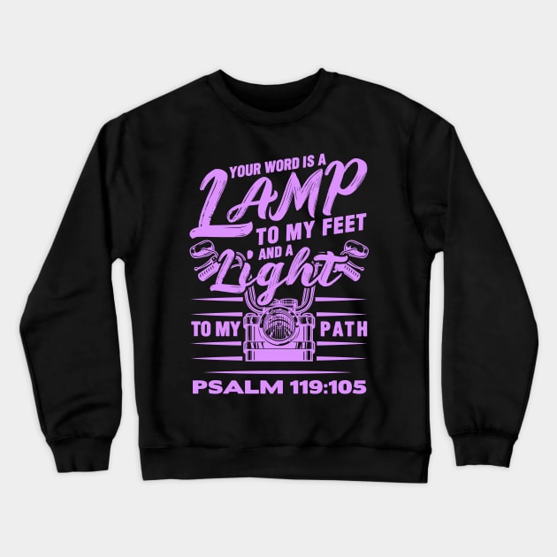 Psalm 119:105 Your Word Is A Lamp To My Feet And A Light To My Path Crewneck Sweatshirt by Plushism